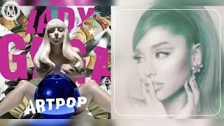 Dope x POV - Lady Gaga x Ariana Grande Mashup