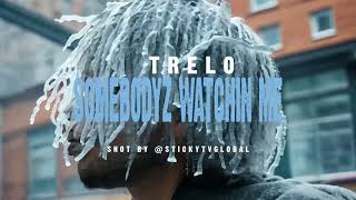 Trelo - Somebodyz Watchin Me (Official Music Video) @stickytvglobal