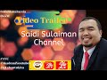 VIDEO TRAILER saidi sulaiman Channel