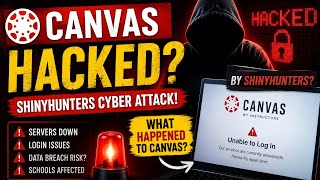 🚨 Canvas Hacked? Thousands of Students Affected | ShinyHunters Cyber Attack Explained