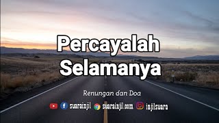 [sub] Percaya Selamanya - Renungan dan Doa Pagi -@RenunganMalamSuarainjil