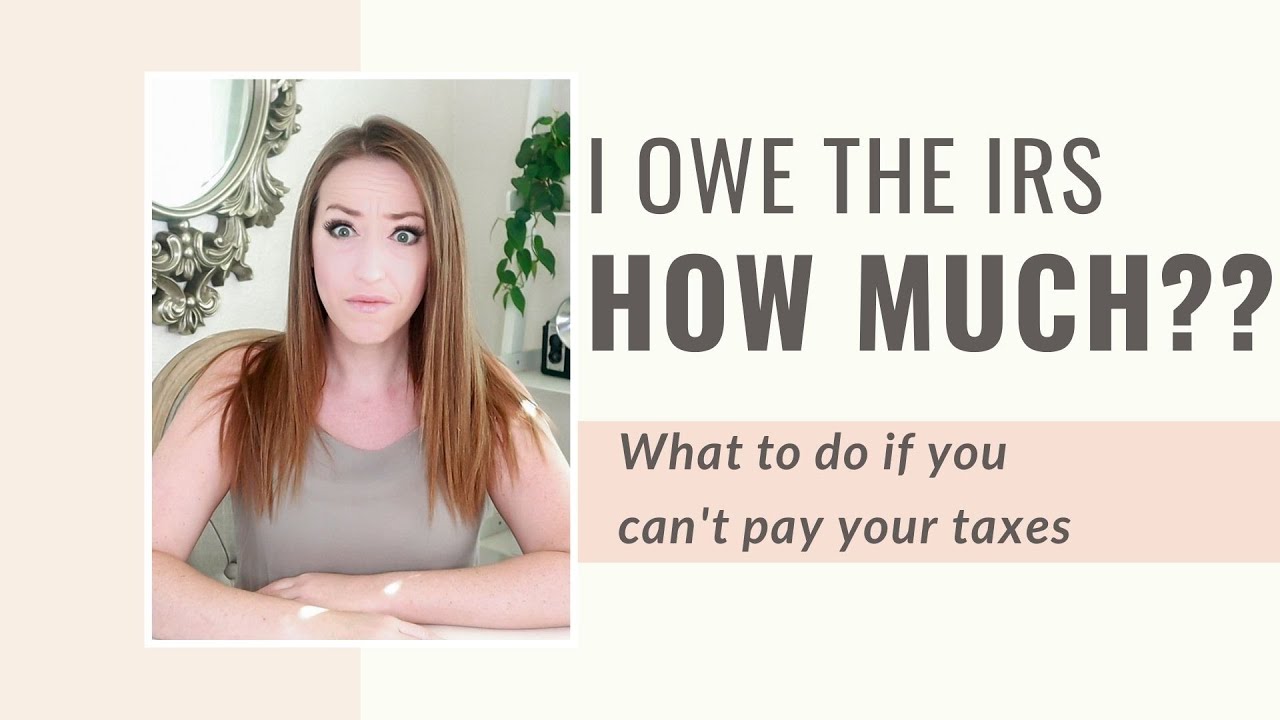 What To Do If You Can't Pay Your Taxes - I Owed And Couldn't Pay - IRS ...