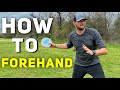 How To Throw A Forehand In Disc Golf