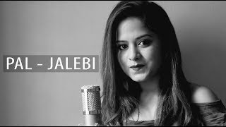 Pal - Jalebi | Cover By Amrita Nayak | Arijit Singh | Shreya Ghoshal | Javed - Mohsin