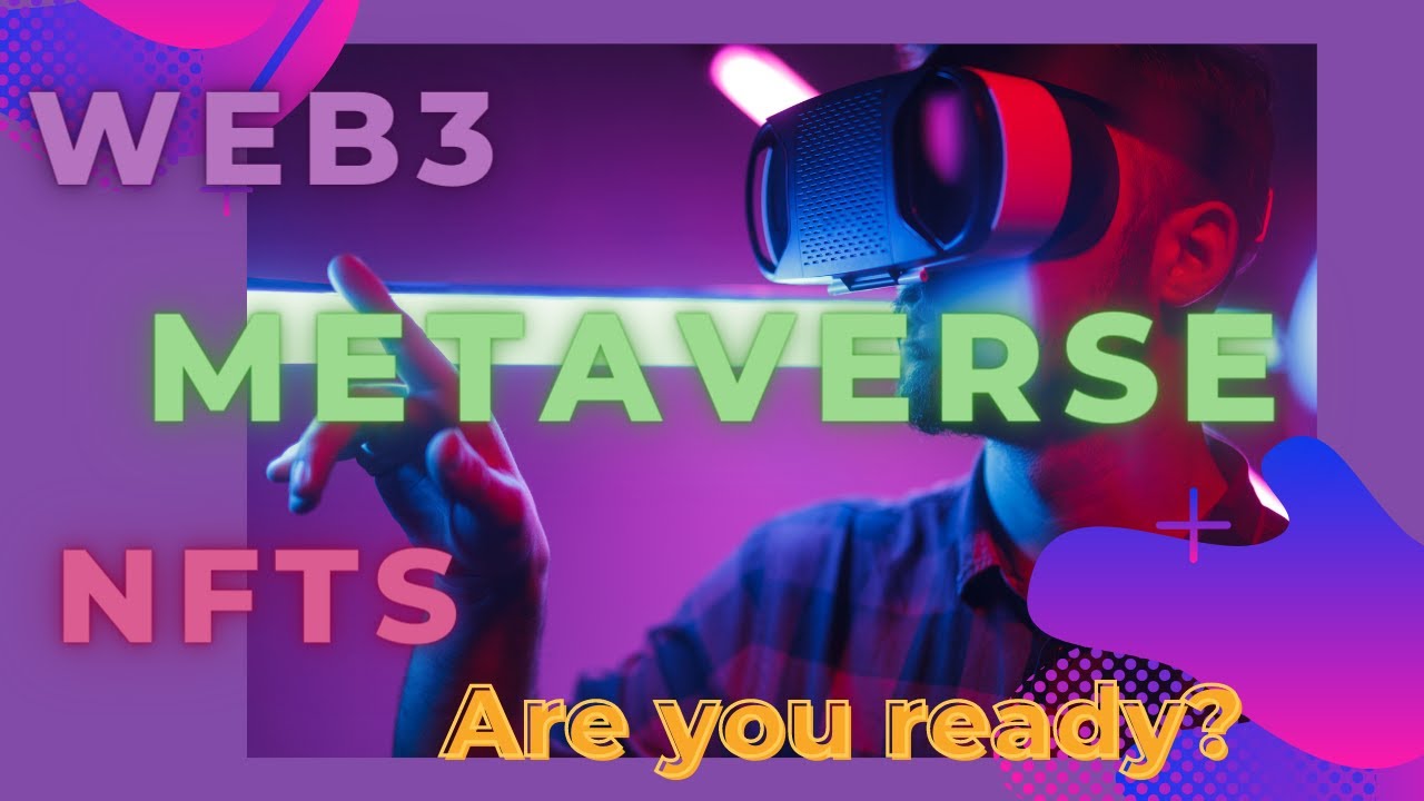 The Web3 Opportunity, Metaverse And NFTs - YouTube