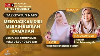 Menyucikan Diri Meraih Berkah Ramadan - TAZKIYATUN NAFS | CAHAYA MUSLIMAH