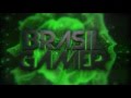 Intro for : BrasilGamer by : -▲ApocalizeDzn▲-