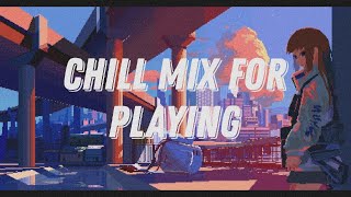 CHILL MUSIC MIX / LOFI MUSIC FOR STUDY / SUPER FOCUS FOR PLAYING AND STUDY