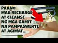 🍀Paano mag CLEANSE at mag RECHARGE ng mga PAMPASWERTE GAMIT? ORASYON FOR CLEANSING CHARMS AND AMULET