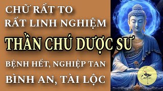 TỤNG THẦN CHÚ DƯỢC SƯ Chữ RẤT TO, HẾT BỆNH, NGHIỆP TAN, BÌNH AN, TÀI LỘC (108 BIẾN )