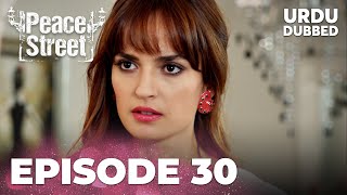 Huzur Sokagi I Peace Street Urdu I Dubbed - Episode 30