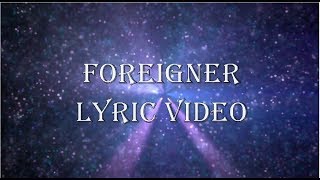 Ledger - Foreigner (Lyric Video)