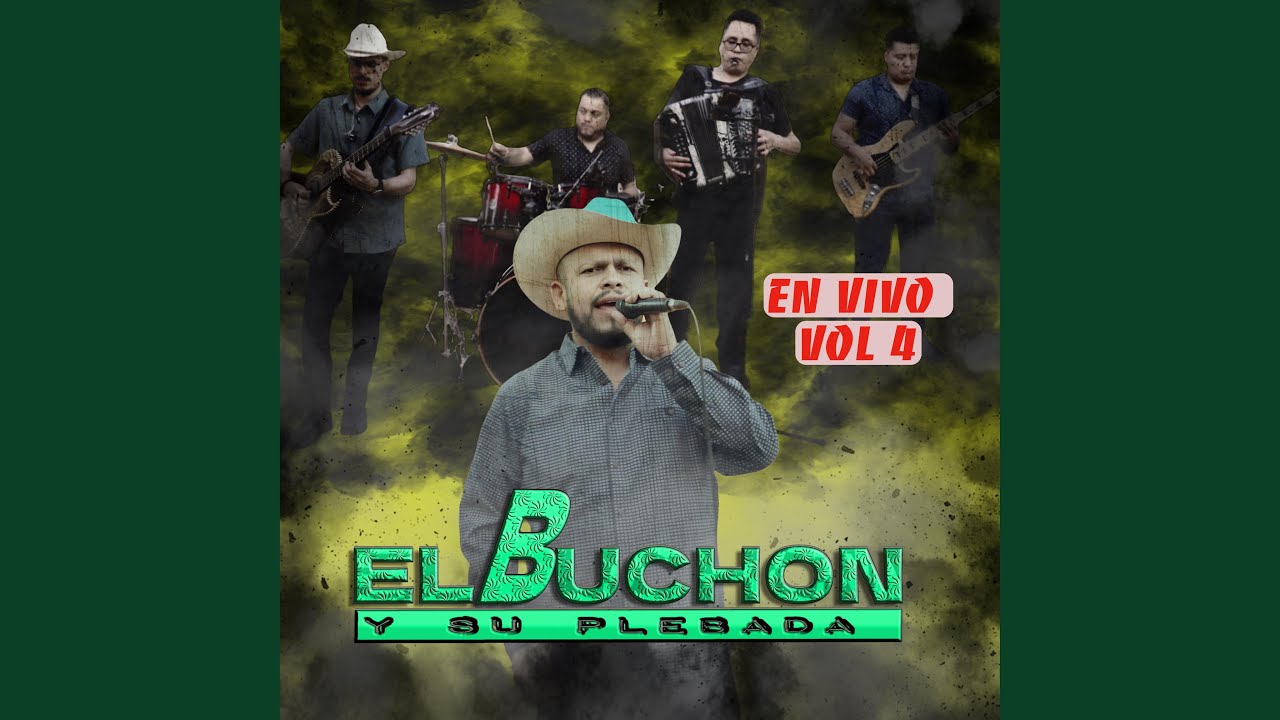 Cien Por Uno En Vivo El Buchon Y Su Plebada Song Lyrics Music