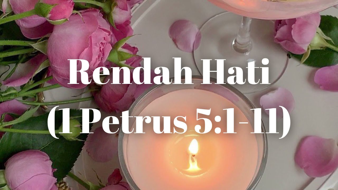 Renungan Singkat : Rendah Hati (1 Petrus 5:1-11) - YouTube