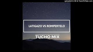 LATIGAZO VS ROMPERTELO  TUCHO MIX 2018