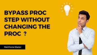 How to bypass the proc step without changing the proc ? JCL | COBOL | IBM | MAINFRAMES