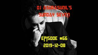 DJ AsuraSunil's Sunday Seven Mixshow #66 - 20191208