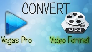 How to convert  [Sony Vegas files] to MPEG4, MP4, AVI, WMV, 3GPP, FLV, MOV, WebM...