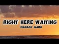 richard marx - right here waiting (lyrics) #lyric_music #songlyrics #