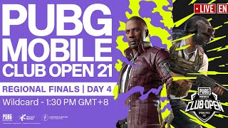 [EN] PMCO Wildcard Regional Finals Day 4 | Spring Split | PUBG MOBILE Club Open 2021