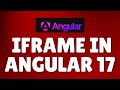 How to use iframe in Angular 17?