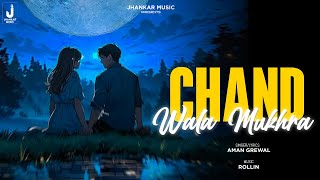 Chand Wala Mukhra - Lyrical Video | Aman Grewal | Rollin | Punjabi Song 2025 | Jhankar Music