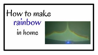 How to create rainbow? |வீட்டில் இருந்தே வானவில் உருவாக்கலாம்🌈