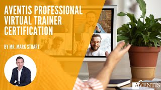 Aventis Professional Virtual Trainer Certification ✅ | #AventisWebinar