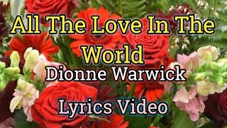 All The Love In The World - Dionne Warwick (Lyrics Video)