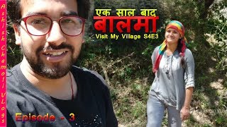 Balma Village मेरु गाँव बालमा ( Balma ) - एक साल बाद | Visit my village S4E3