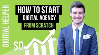 How To Start A Digital Marketing Agency From Scratch 2019 | [NO MONEY NEEDED] | (Step By Step Guide)