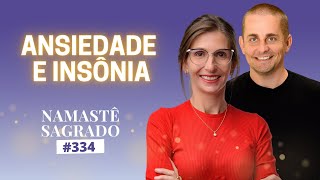 ANSIEDADE e INSÔNIA: como superar com o Atma HO'OPONOPONO | Amanda Dreher | Namastê Sagrado #334