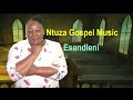 New Gospel Christian Music by Ntuza Titled   Esandleni