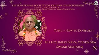 His Holiness Nava Yogendra Swami Maharaj ,  Topic-- How to Do Bhakti,  23th Feb 2025