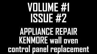 Appliance Repair: KENMORE Wall Oven Control Panel Replacement The CAPTAIN'S shorts VOLUME 1 ISSUE 2