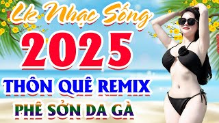 Đây Mới Là Nhạc Sống DISCO REMIX Mới Ra Lò-LK Nhạc Sống Thôn Quê BASS CĂNG - PHÊ SỞN DA GÀ