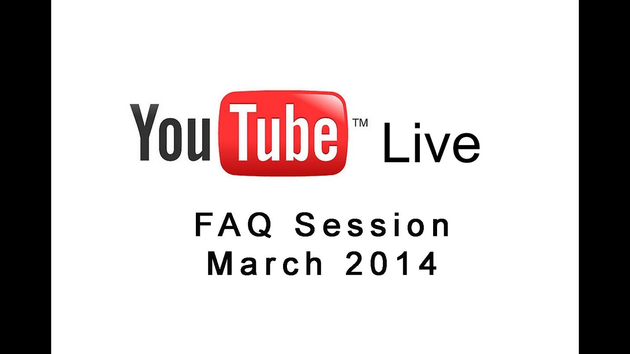 Youtube Live Faq March 2014 Youtube