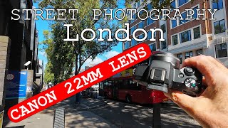 Street Photography POV London with the CANON EOS M50 Mark II and the EF-M 22mm Prime Lens