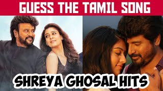 GUESS THE TAMIL SONGS - SHREYA GHOSHAL SPECIAL