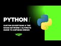 Python Custom Exceptions & The raise Keyword | Ultimate Guide to Defining Errors