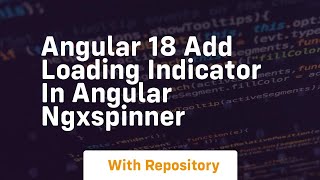 angular 18 add loading indicator in angular ngxspinner