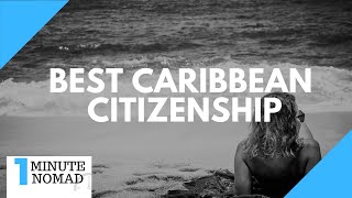 Best Caribbean Citizenship Program  #OneMinuteNomad