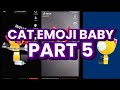 cat emoji baby completo in part 5