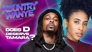 Kountry Wayne | Does D deserve Tamara?