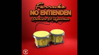 No Entienden (Feat. Dahian El Apechao) - Farruko