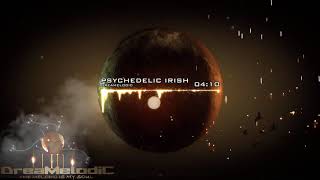 DreaMelodiC   Psychedelic Irish Original Mix   👌👌👌