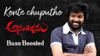 Ananthapuram - Konte Chuputho // Bass Boosted