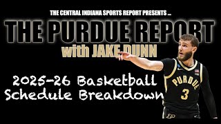 The Purdue Report with Jake Dunn: Basketball Schedule & Projections (Guest Mike Rich; 2.38.2)