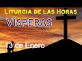 vÍsperas de hoy lunes 13 de enero de 2025 liturgia de las horas oración de la tarde