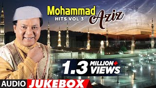 ► MOHAMMAD AZIZ HITS-VOL-3 (Audio Jukebox) || Latest Song 2018 || T-Series Islamic Music